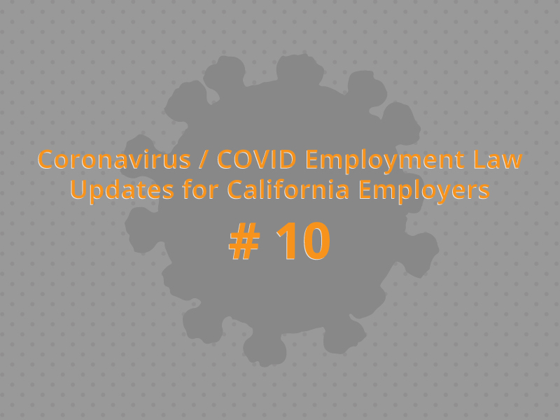 Coronavirus / COVID-19 Update for California Employers # 10 – CA Governor’s Executive Order Re Workers’ Compensation