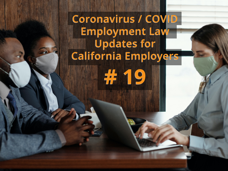 Coronavirus / COVID Employment Law Updates for California Employers # 19