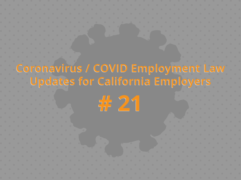 Coronavirus / COVID Employment Law Updates for California Employers # 21 –  AB 1867 Update