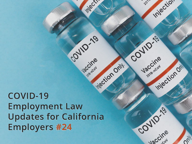 Coronavirus / COVID Employment Law Updates for California Employers # 24 –  EEOC On Mandatory Vaccinations and More